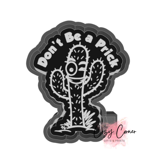 Dont be a Prick Cactus Freshie Mold