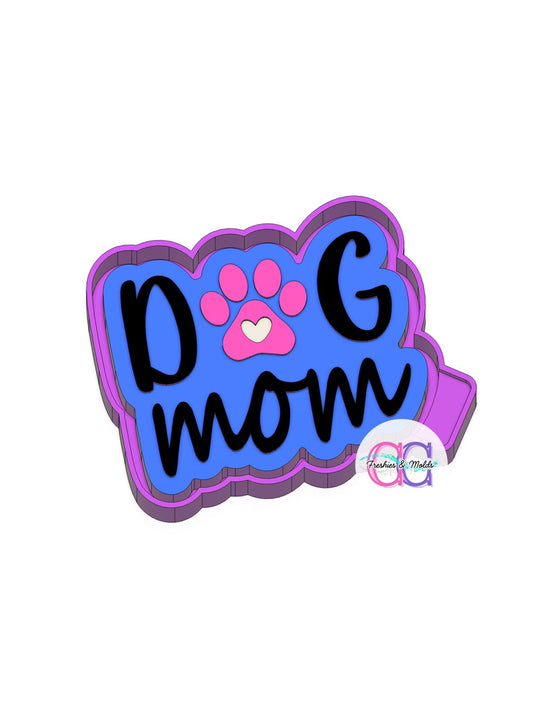 Dog Mom Freshie Mold