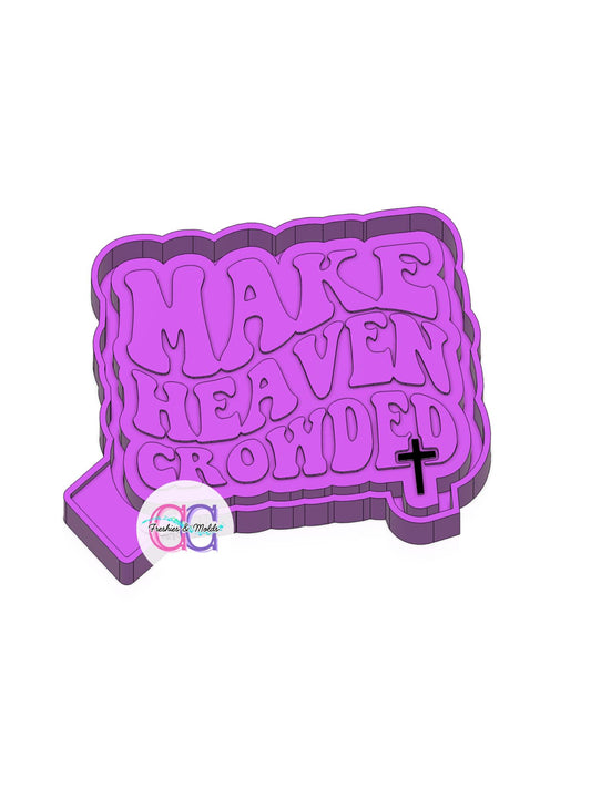 Make heaven crowded Freshie Mold