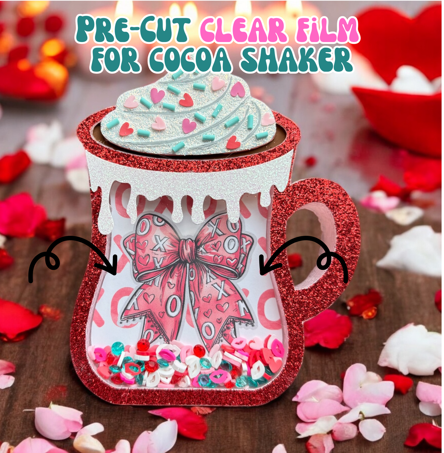 Pre cut Clear film for Valentine's Day version Cocoa