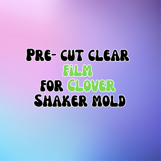 Pre-cut clear film for Clover shaker mold