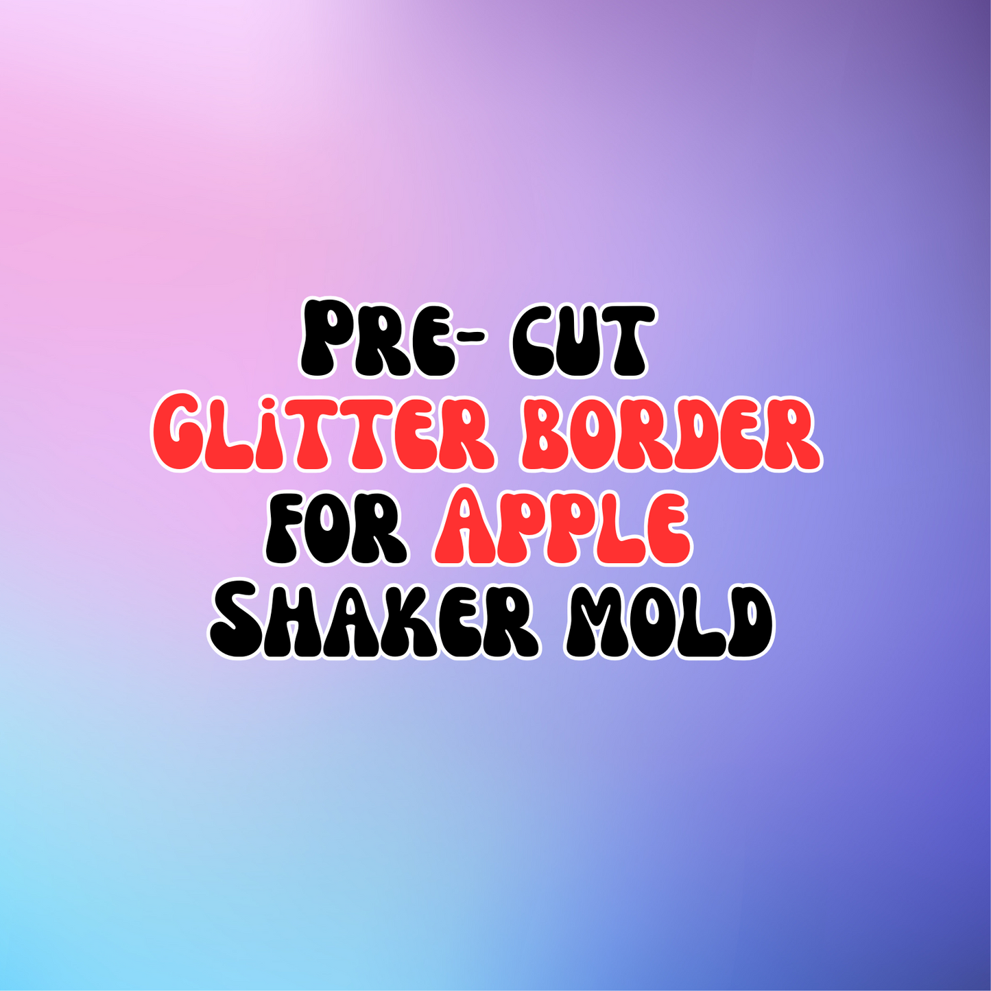 Glitter Cardstock Border for Apple Shaker Mold