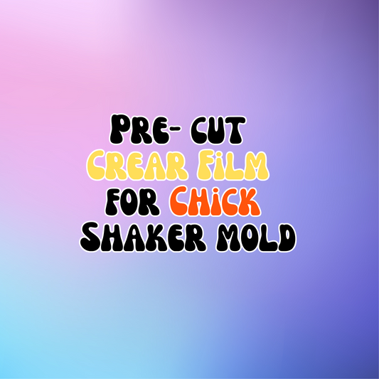 Pre-cut clear film for Chick shaker mold