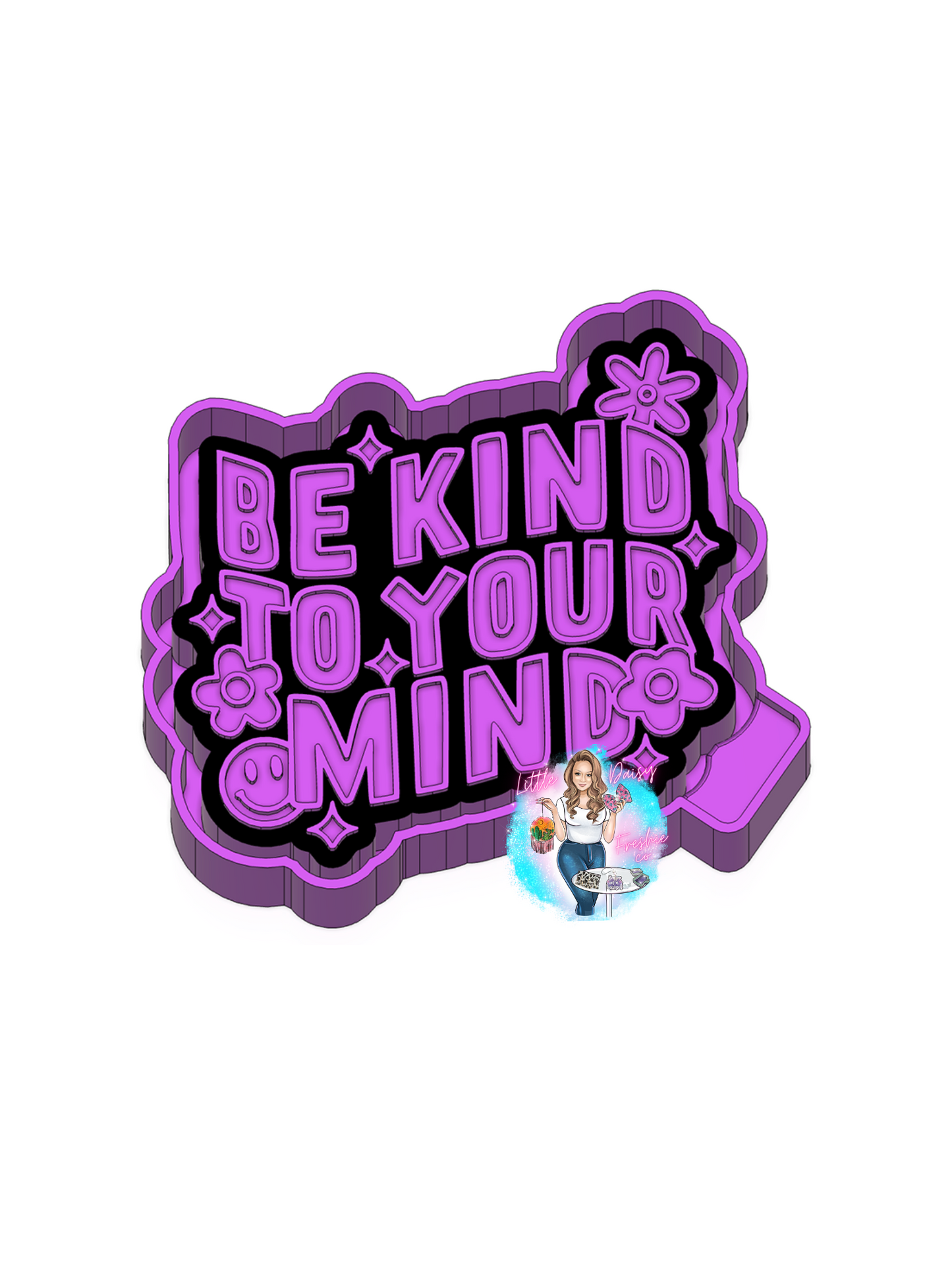 Be kind Freshie Mold