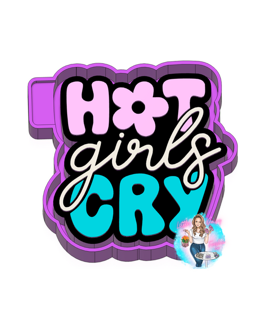 Hot Girls Cry Freshie Mold