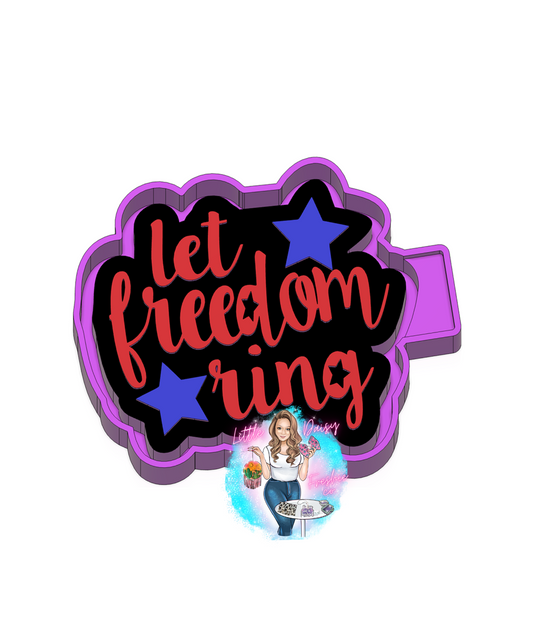 Let freedom ring, 4th of july, Freshie Mold